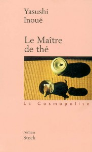 LE MAÎTRE DE THÉ, de Yasushi Inoue