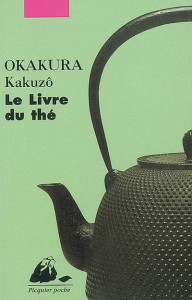 LE LIVRE DU THÉ, de Kakuzô Okakura, éd. P. Picquier, 2013, 170p. - 6,10€