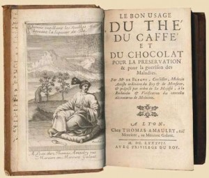 Bon usage du thé, du café et du chocolat, du Nicolas de Blégny, 1687